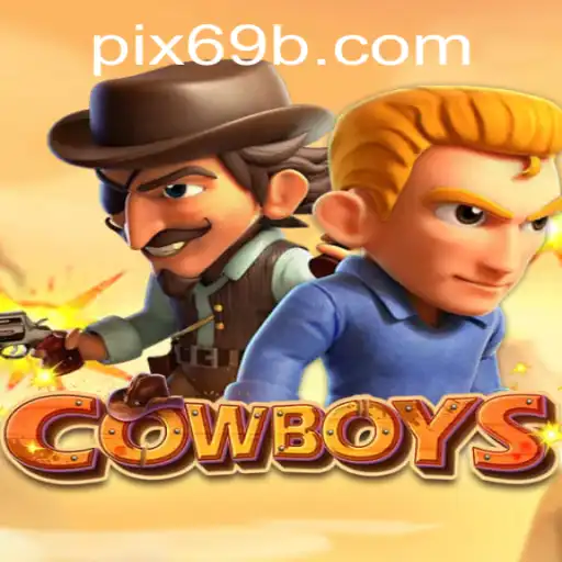 Descubra as Aventuras do Jogo 'COWBOYS' e Sua Conexão com 69B.COM